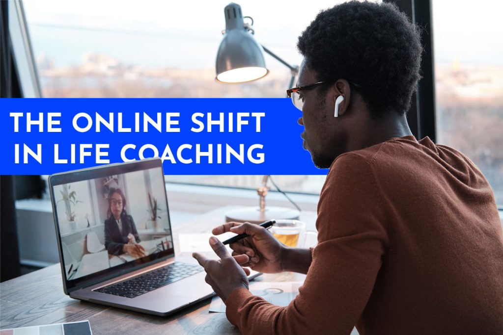 The Online Shift in Life Coaching - Life Coach License Requirements