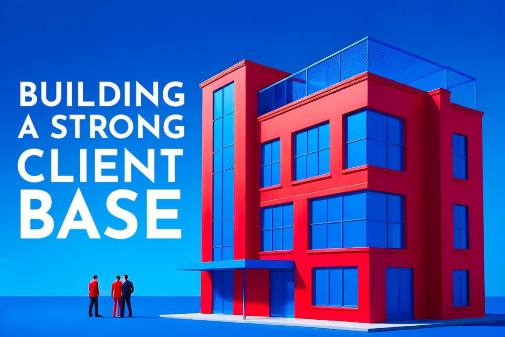 Building a Strong Client Base