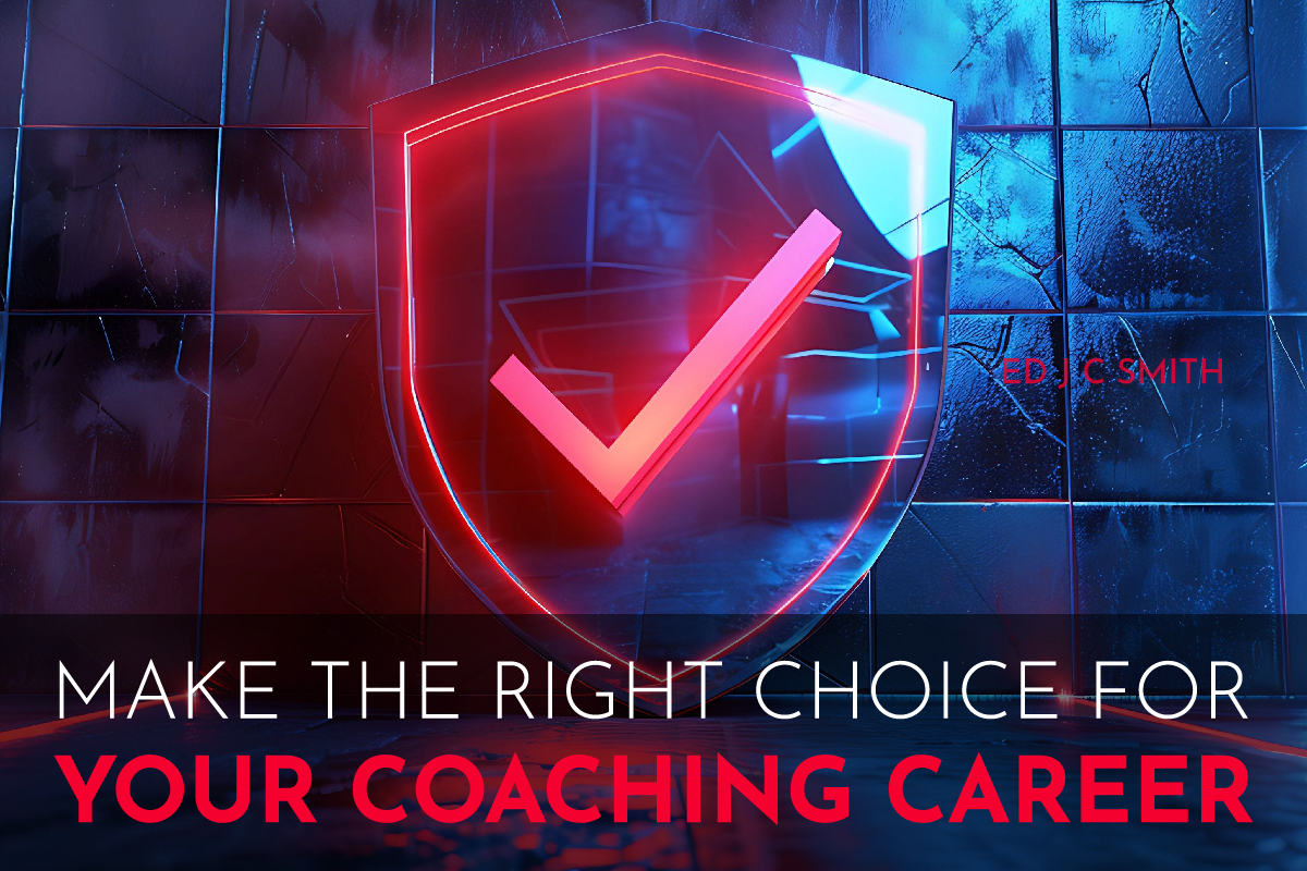  Making the Right Choice for Your Coaching Career