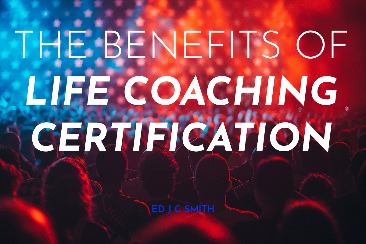 The Benefits of Life Coaching Certification