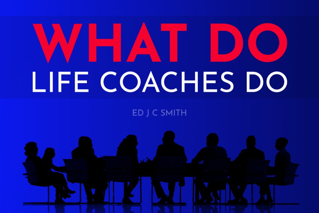 Silhouettes of people sitting around a table under the bold text "What Do Life Coaches Do" in red and white.