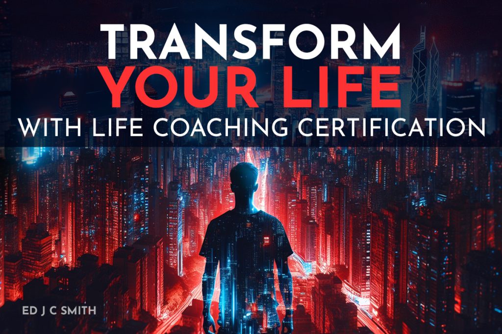 Transform Your Life with Life Coaching Certification