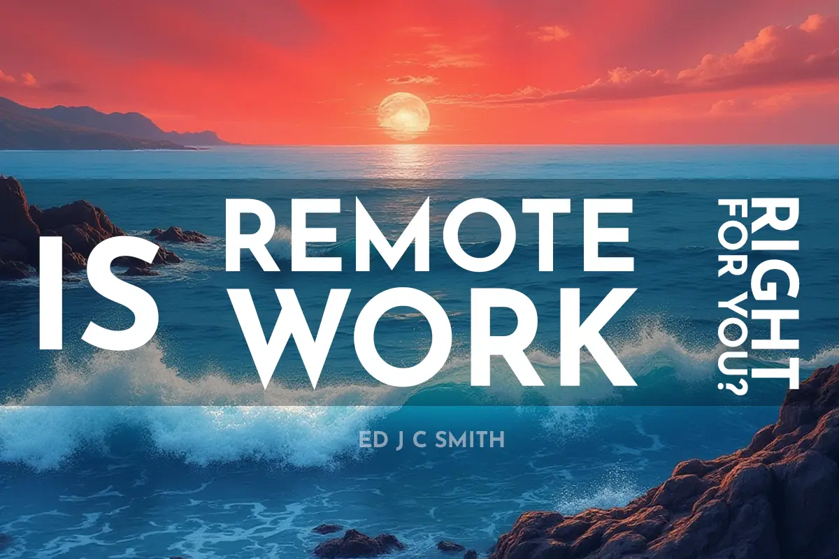 Sunset over a rocky ocean shore with waves crashing in the foreground and bold text overlay asking “Is Remote Work Right for You?”—a visual prompt exploring the best remote work opportunities.